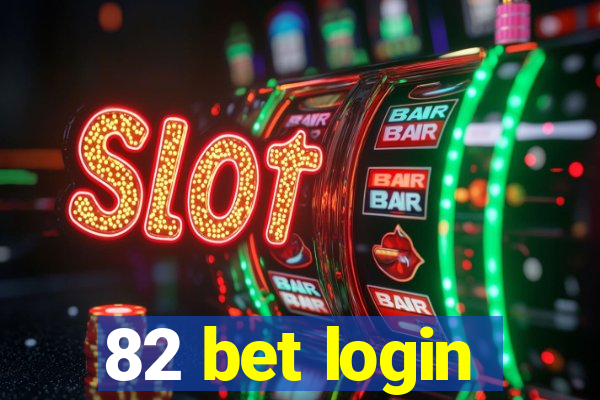 82 bet login